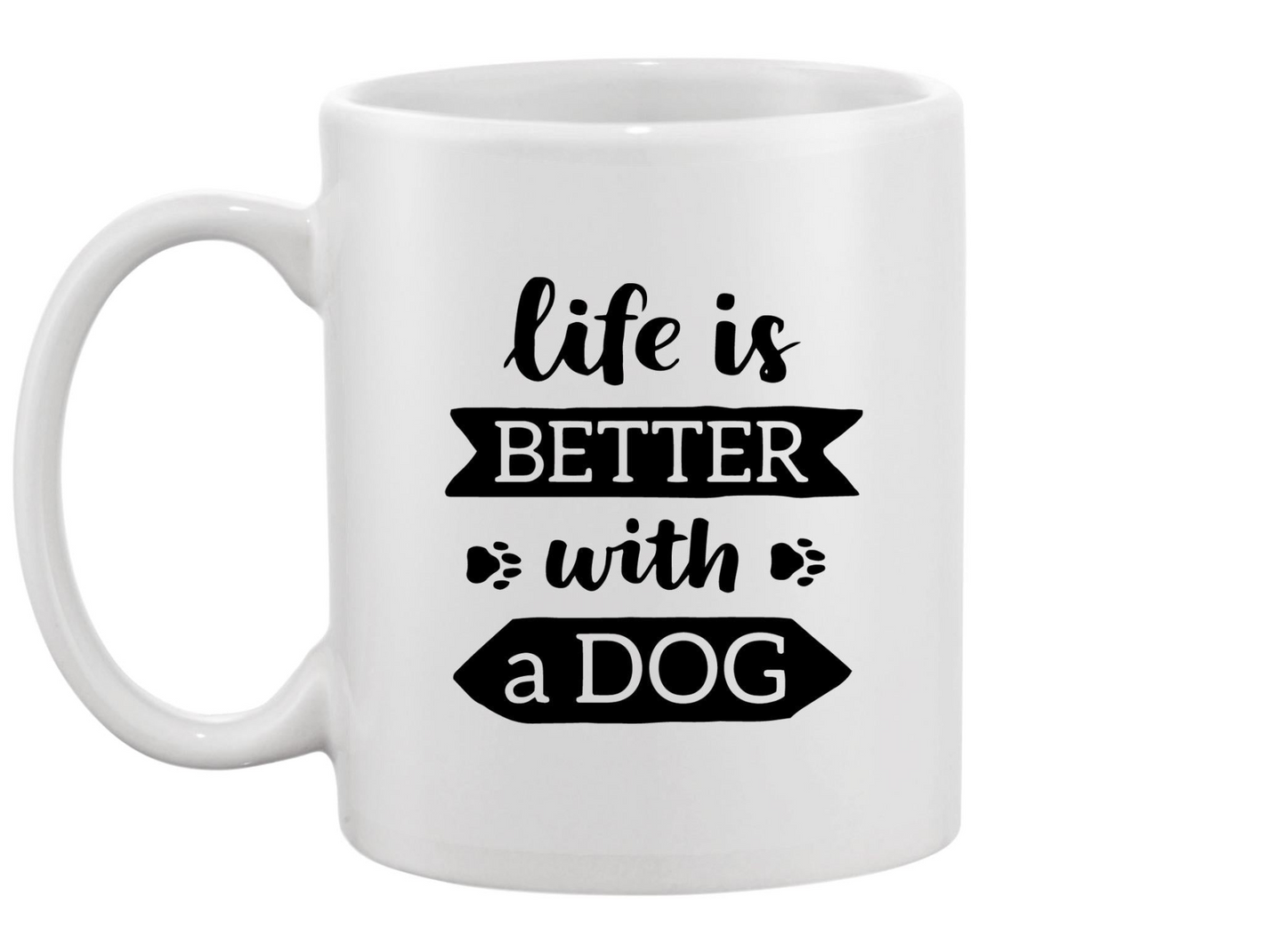 Life Is Better With A Dog Slogan Mug -Image by Shutterstock
